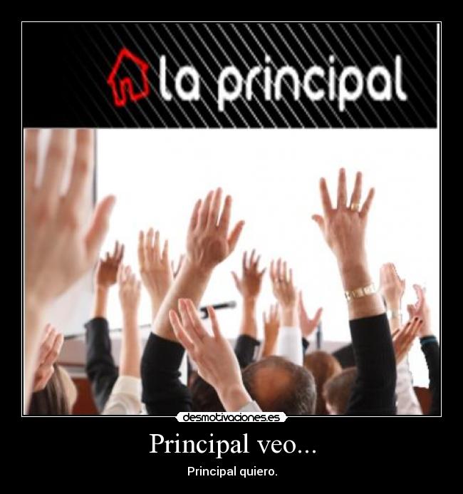 Principal veo... - Principal quiero.
