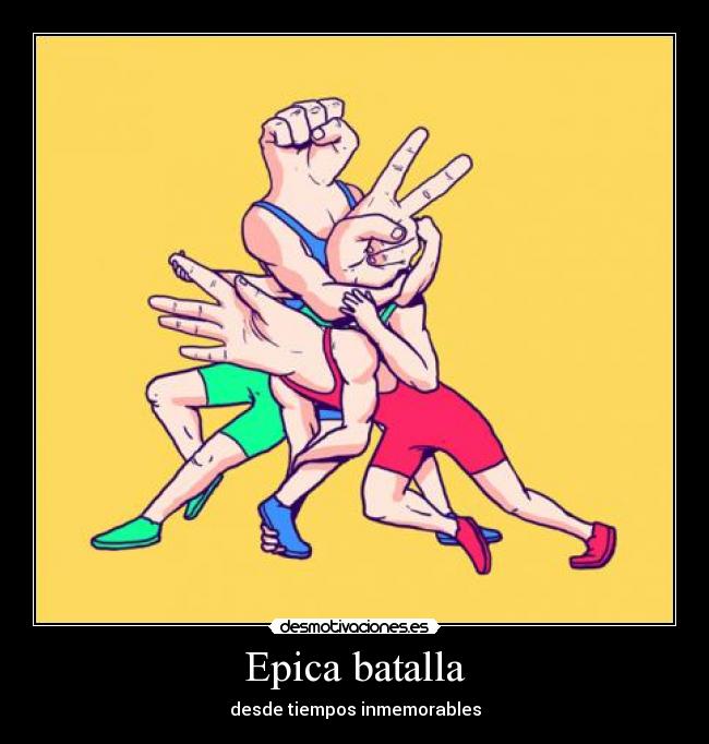 Epica batalla - desde tiempos inmemorables