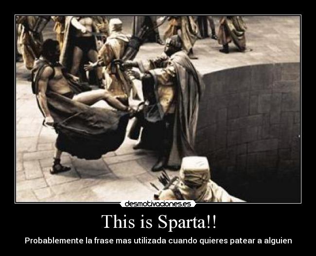 This is Sparta!! -