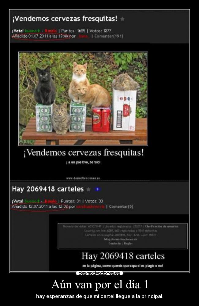 Aún van por el día 1 - hay esperanzas de que mi cartel llegue a la principal.