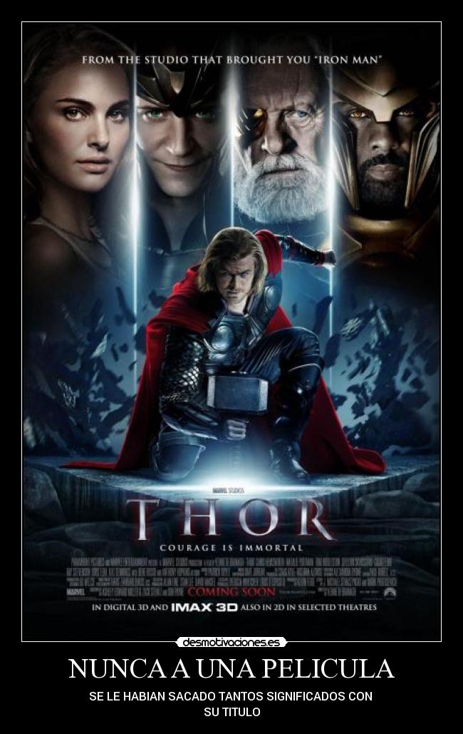 NUNCA A UNA PELICULA - SE LE HABIAN SACADO TANTOS SIGNIFICADOS CON 
SU TITULO