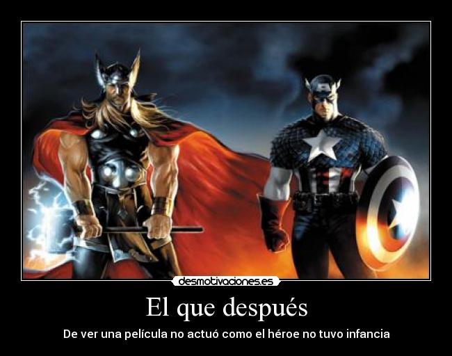 El que después - De ver una película no actuó como el héroe no tuvo infancia