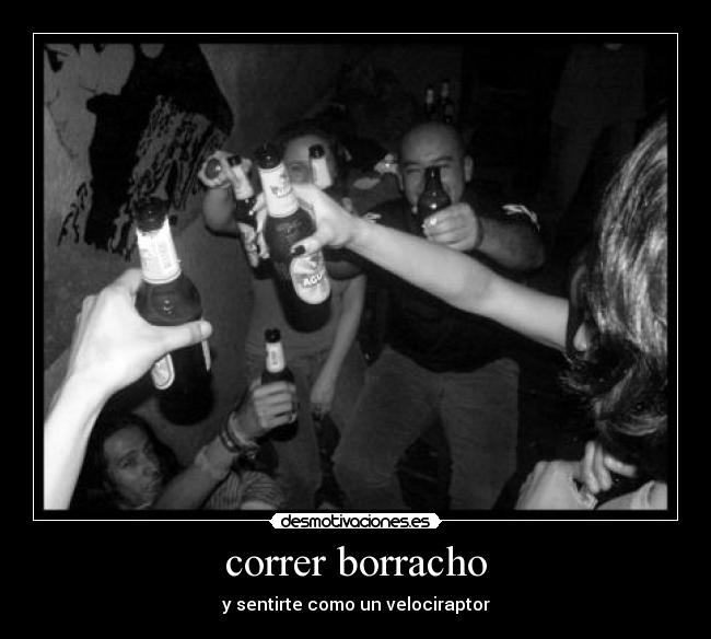correr borracho - 