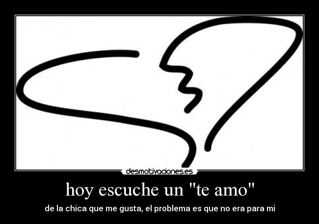 hoy escuche un te amo -