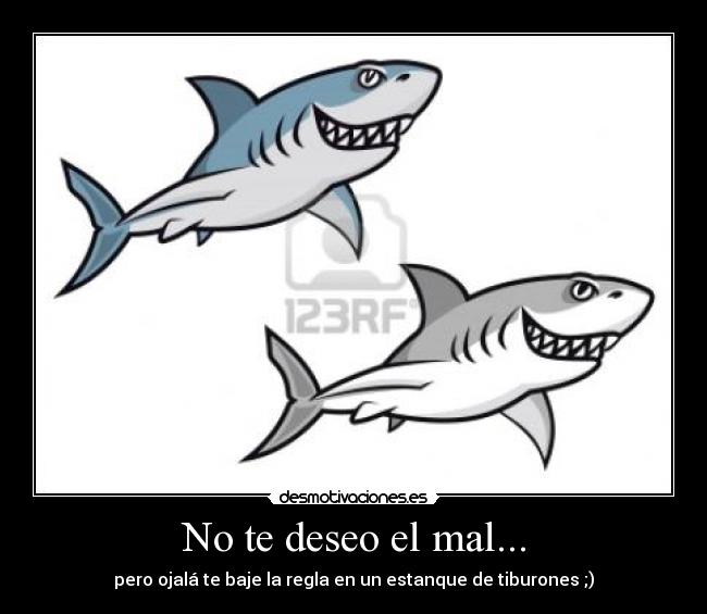 No te deseo el mal... - 