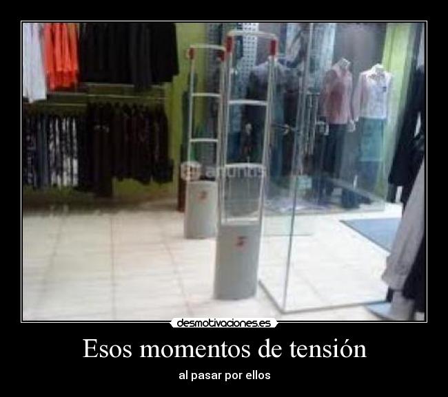 Esos momentos de tensión - al pasar por ellos