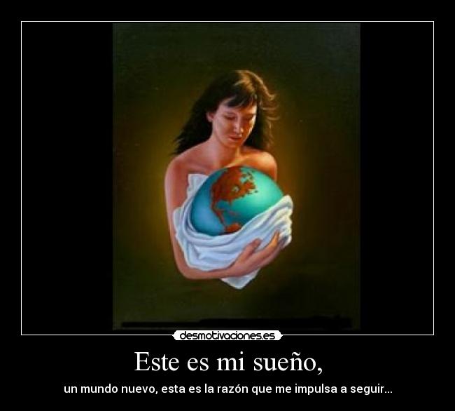 Este es mi sueño, - 