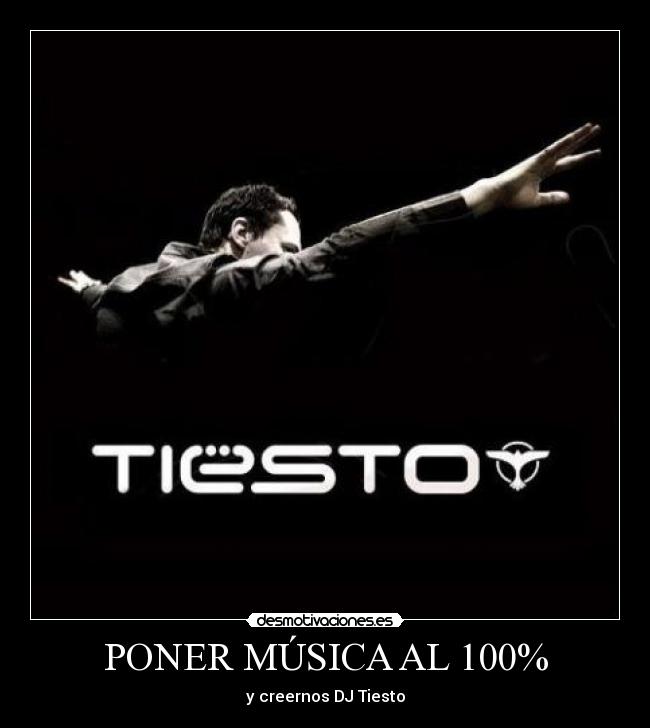 PONER MÚSICA AL 100% - y creernos DJ Tiesto