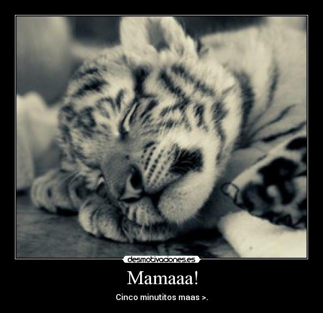Mamaaa! -