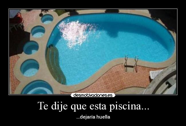carteles te dije piscina huella desmotivaciones