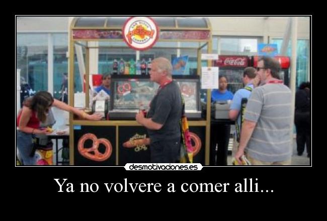 Ya no volvere a comer alli... - 
