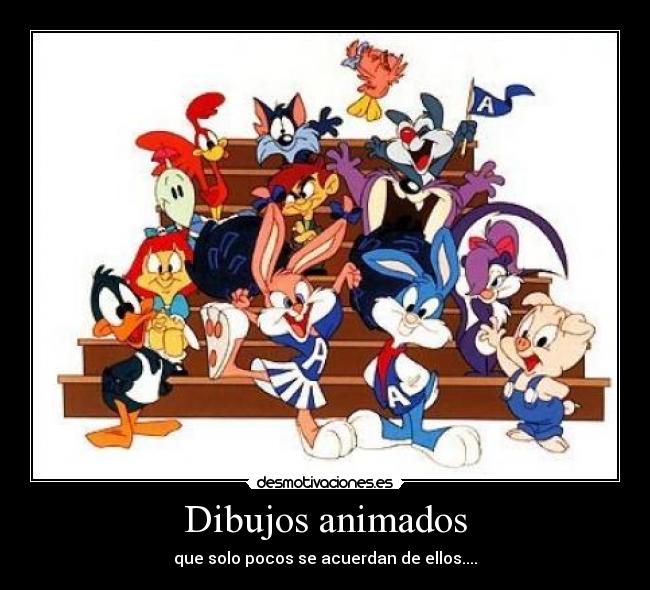 Dibujos animados - que solo pocos se acuerdan de ellos....
