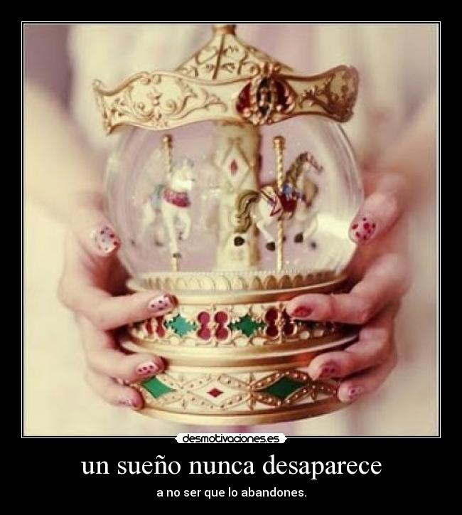 un sueño nunca desaparece - 