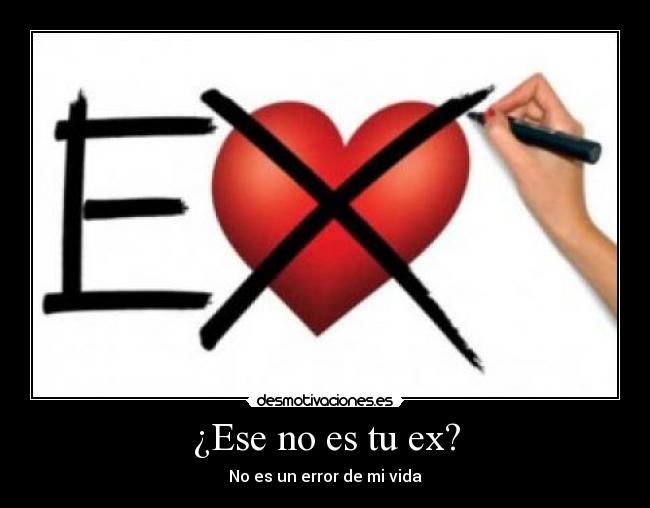 ¿Ese no es tu ex? -
