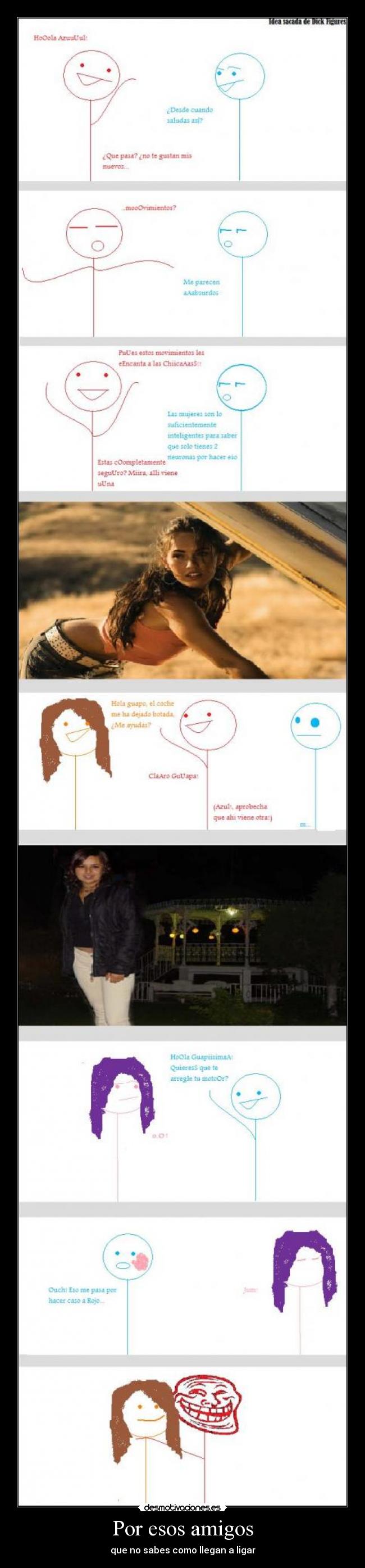 Por esos amigos - que no sabes como llegan a ligar