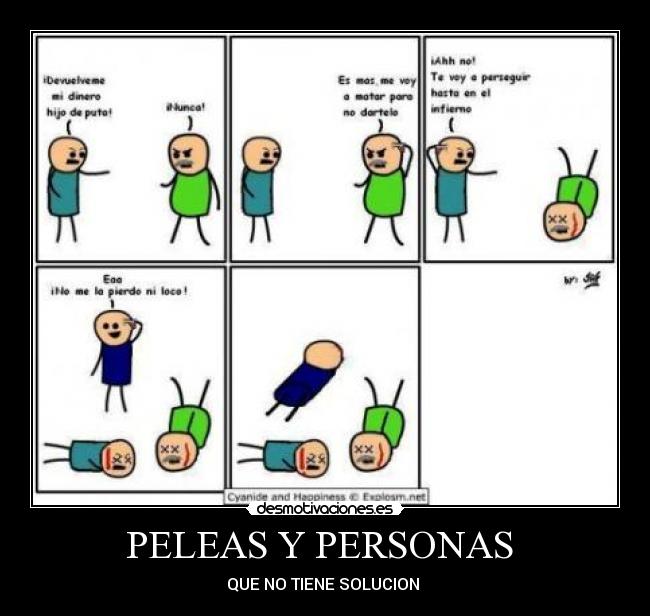 PELEAS Y PERSONAS - QUE NO TIENE SOLUCION