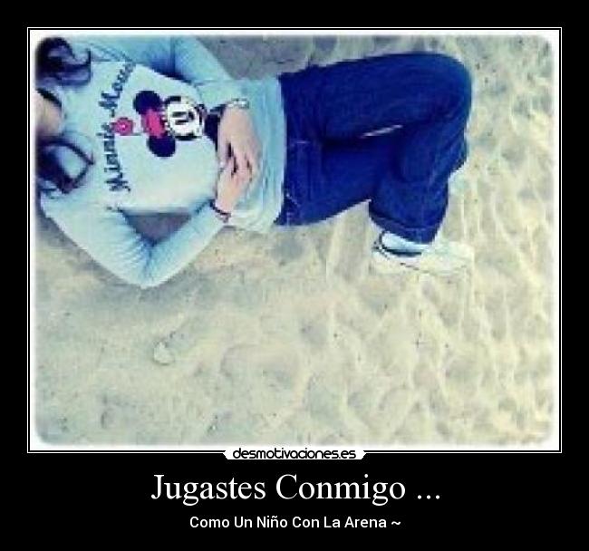 Jugastes Conmigo ... -