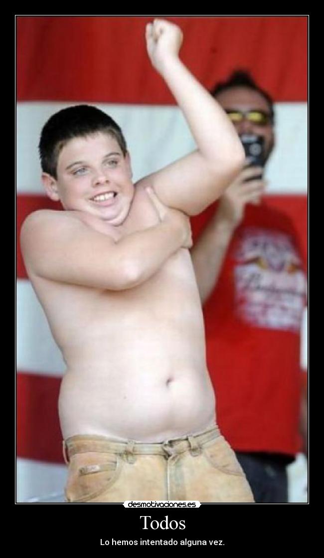 Todos - Lo hemos intentado alguna vez.