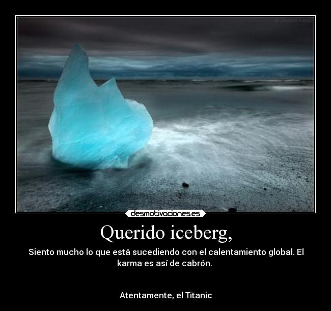 Querido iceberg, - 