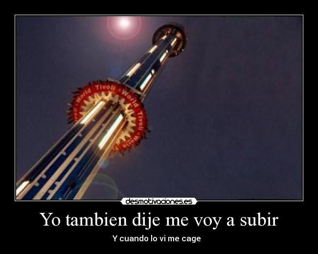 Yo tambien dije me voy a subir - Y cuando lo vi me cage