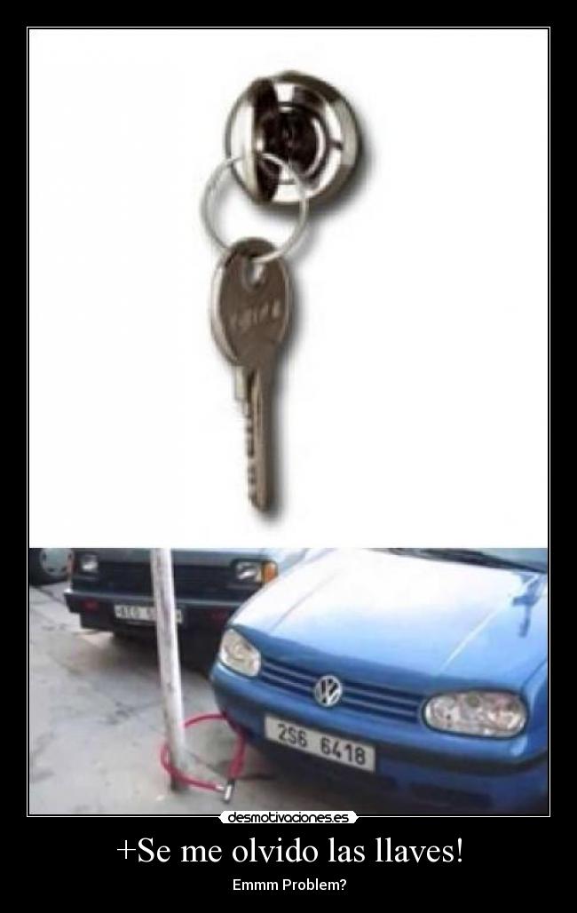 +Se me olvido las llaves! - Emmm Problem?