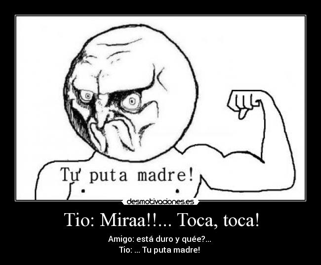 Tio: Miraa!!... Toca, toca! - 