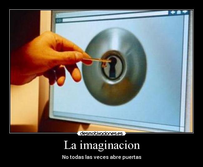 carteles imaginacion saludos desmotivaciones