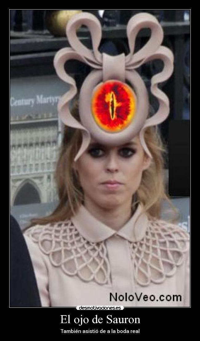 El ojo de Sauron - También asistió de a la boda real