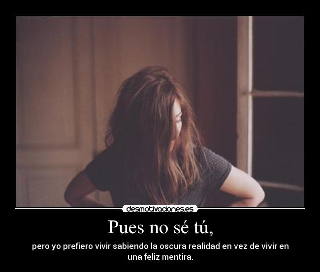 Pues no sé tú, -