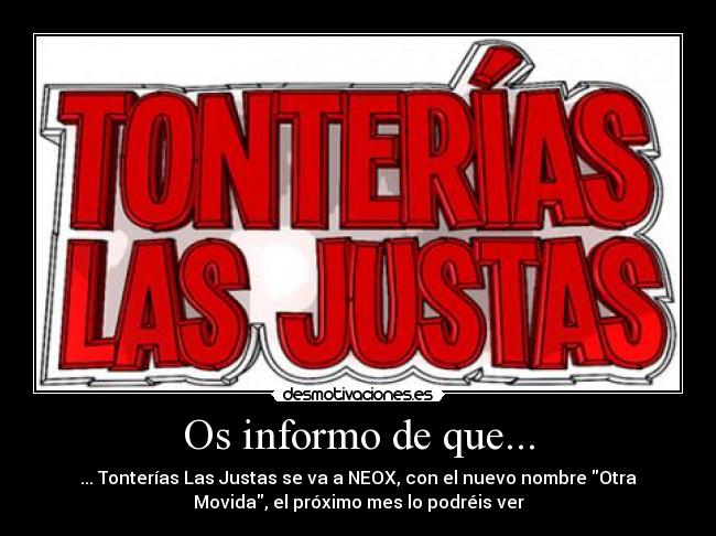 Os informo de que... -