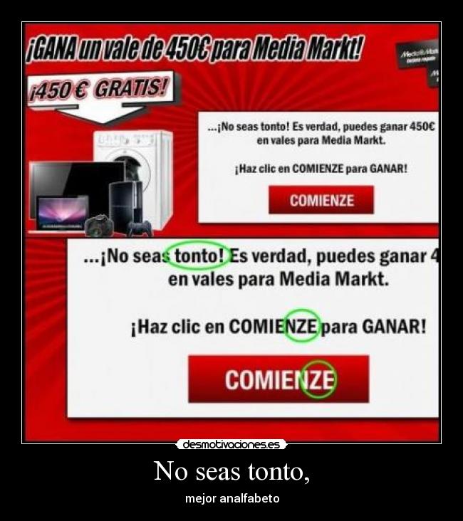 No seas tonto, - mejor analfabeto