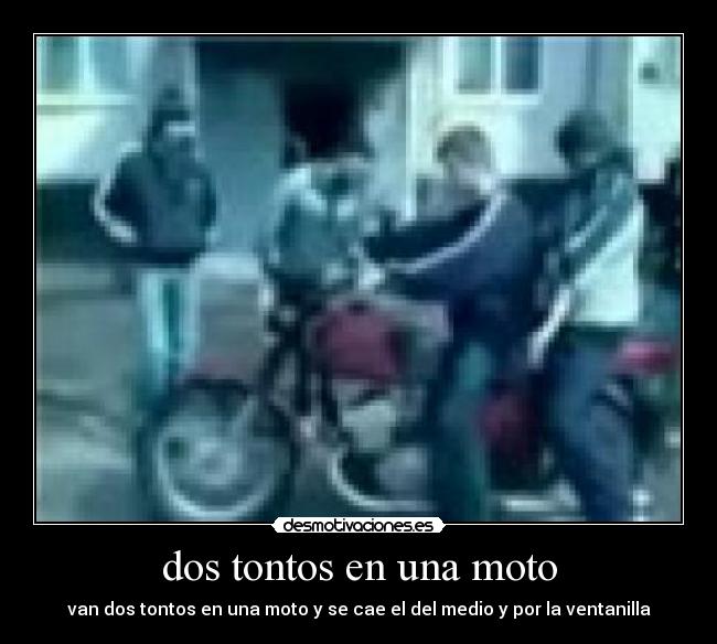 dos tontos en una moto - 