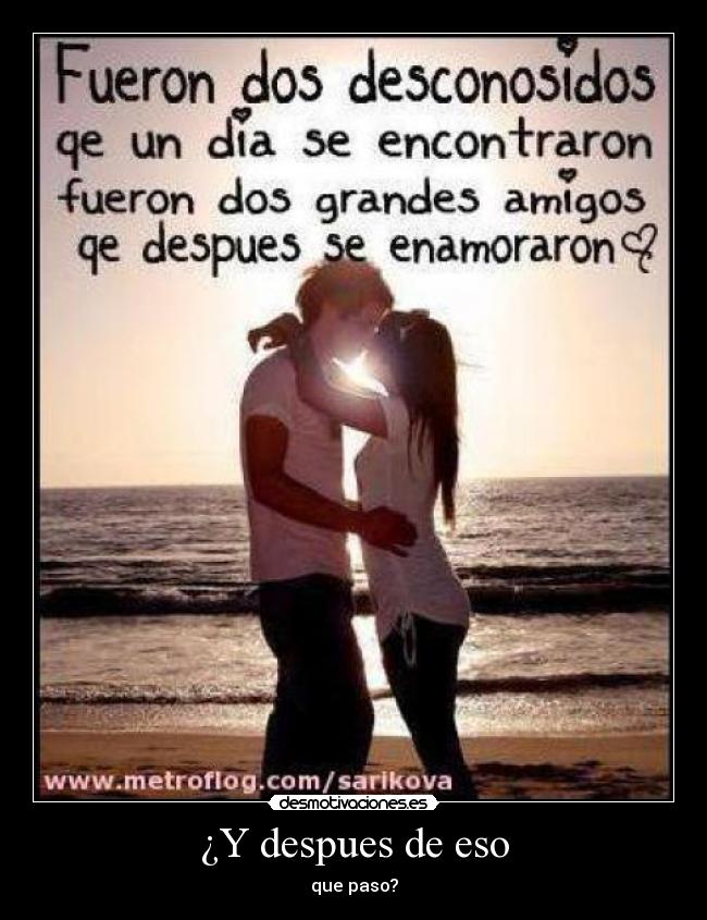 ¿Y despues de eso - que paso?