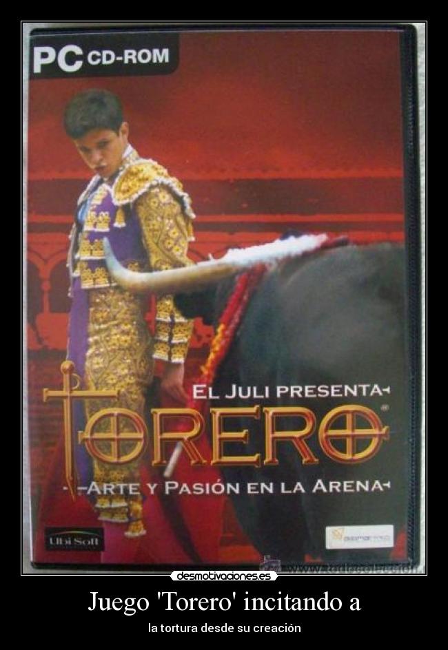 Juego Torero incitando a - la tortura desde su creación