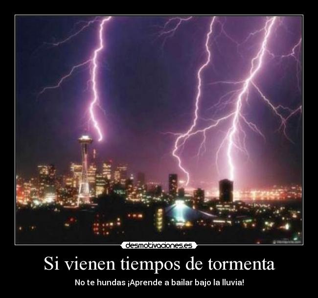 Si vienen tiempos de tormenta - No te hundas ¡Aprende a bailar bajo la lluvia!