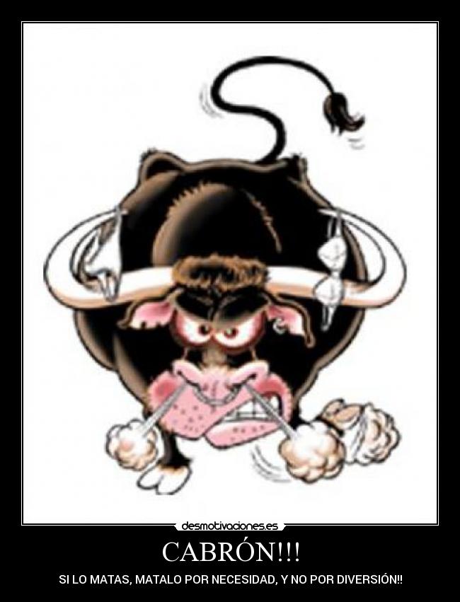 CABRÓN!!! -