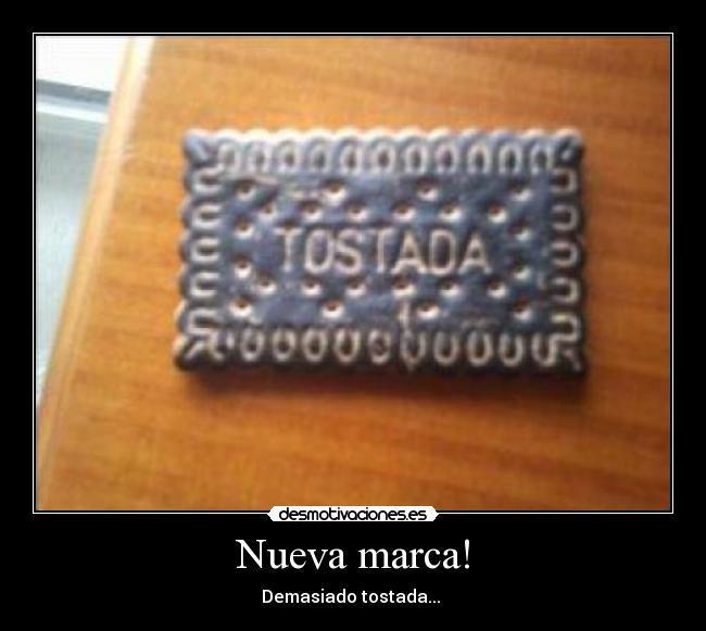 Nueva marca! - Demasiado tostada...
