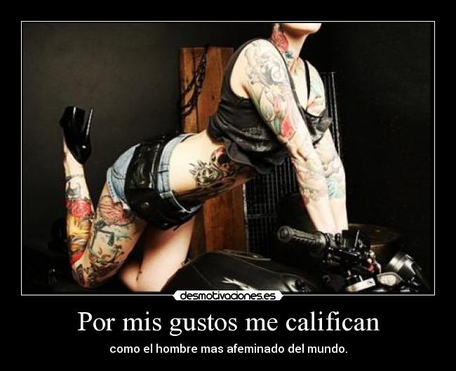 Por mis gustos me califican -