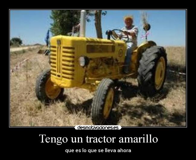 Tengo un tractor amarillo - que es lo que se lleva ahora