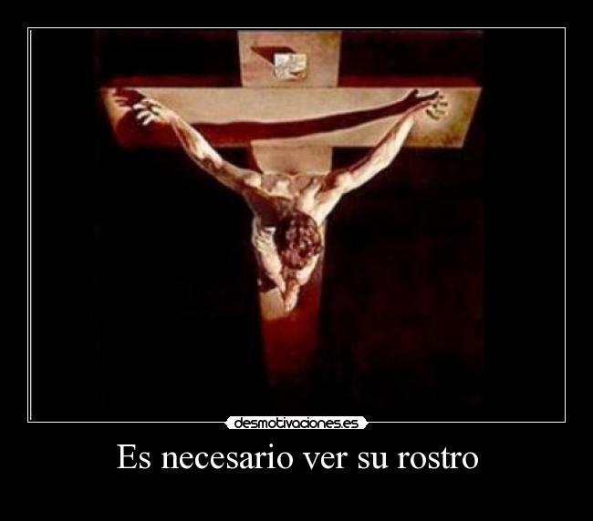 Es necesario ver su rostro -