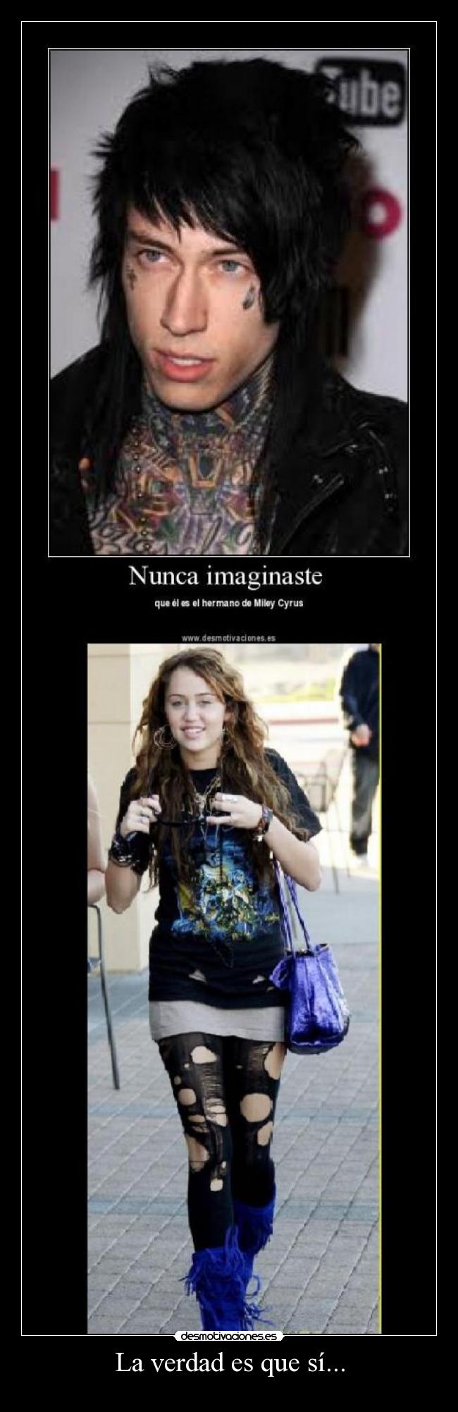 La verdad es que sí... -