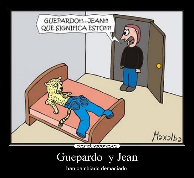 Guepardo  y Jean - han cambiado demasiado 