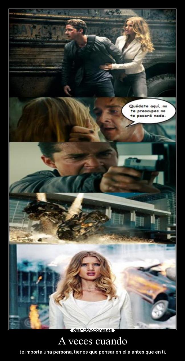 A veces cuando - te importa una persona, tienes que pensar en ella antes que en ti.