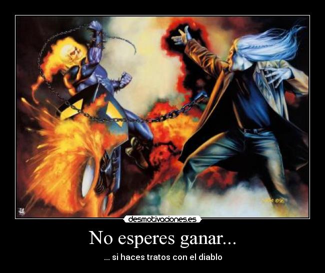 No esperes ganar... - 