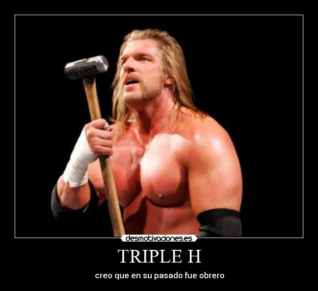 TRIPLE H - 