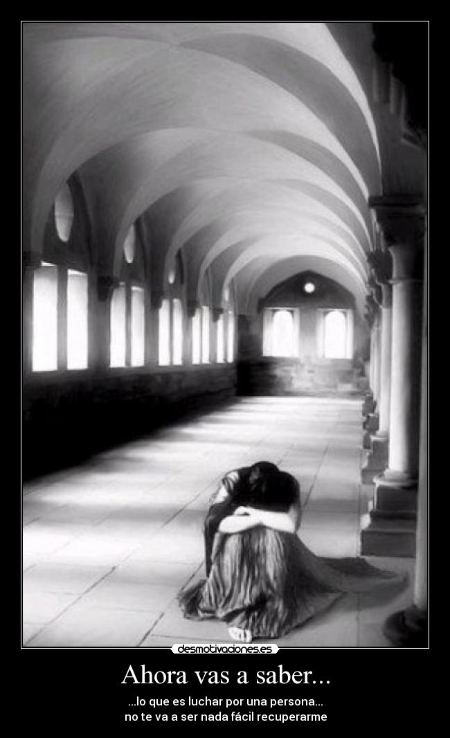 Ahora vas a saber... -