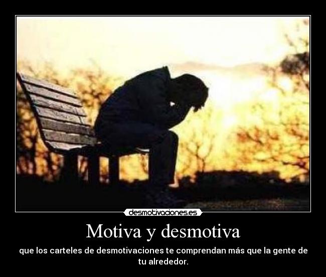 Motiva y desmotiva -
