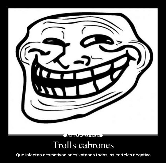 Trolls cabrones -