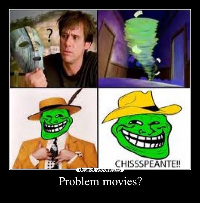 Problem movies? - 