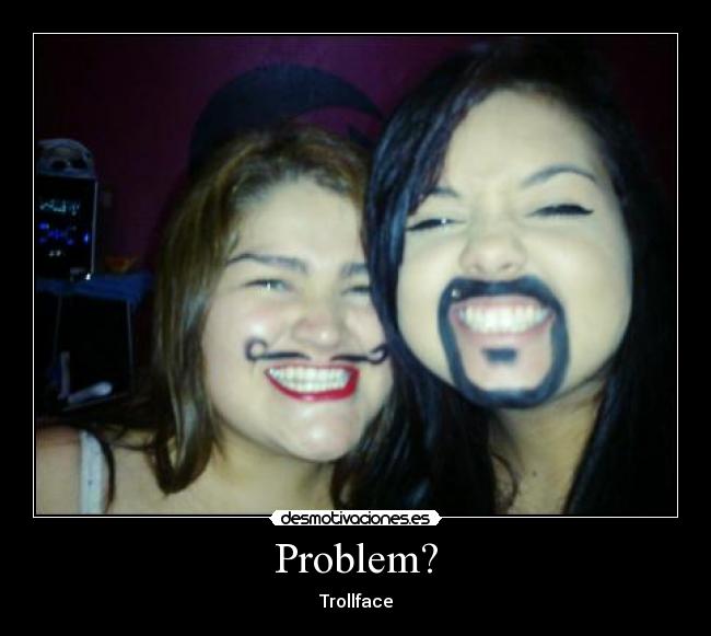 Problem? -